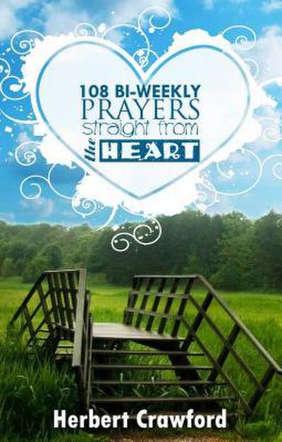 108 Bi-Weekly Prayers Straight from the Heart