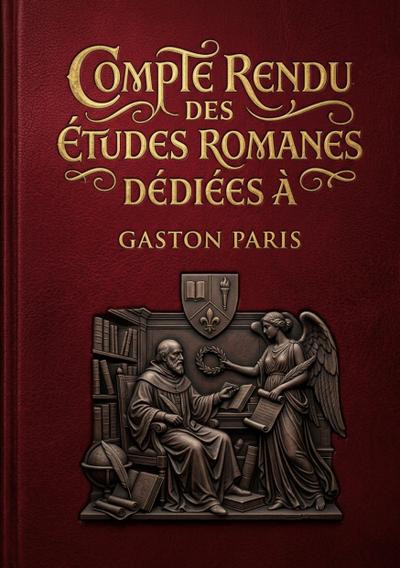 Compte rendu des Études romanes dédiées à Gaston Paris