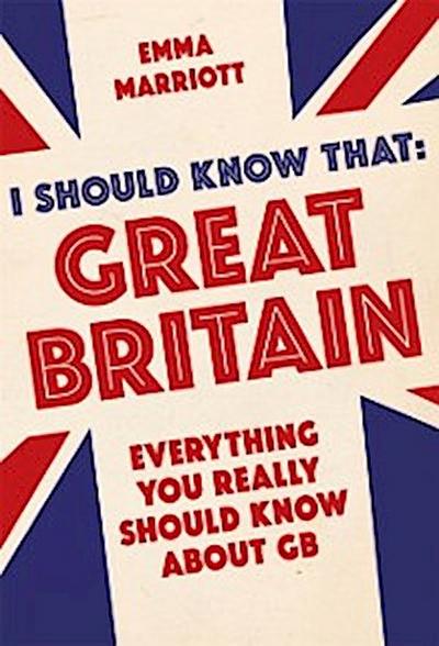 I Should Know That: Great Britain
