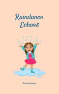 Raindance Echoes