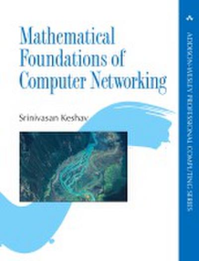 Mathematical Foundations of Computer Networking