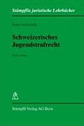 Schweizerisches Jugendstrafrecht (Stämpflis juristische Lehrbücher)