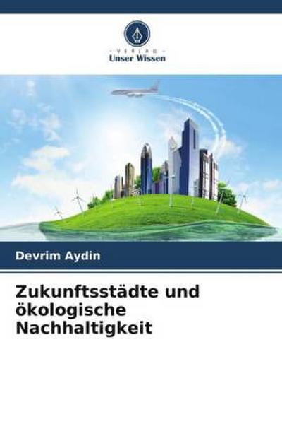 Zukunftsstädte und ökologische Nachhaltigkeit