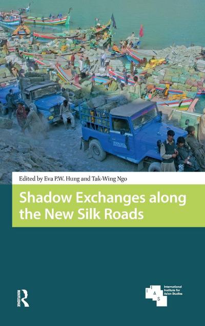 Shadow Exchanges Along the New Silk Roads