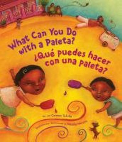 ¿Qué Puedes Hacer Con Una Paleta? (What Can You Do with a Paleta Spanish Edition )