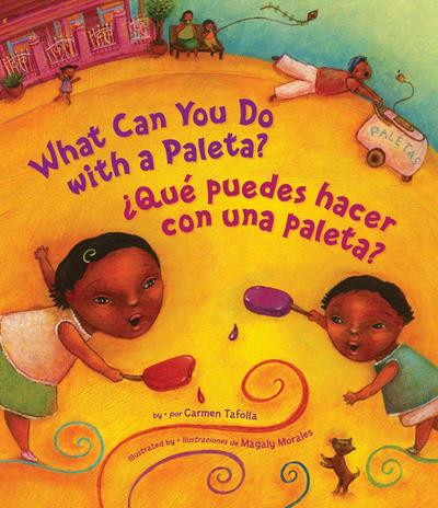 ¿Qué Puedes Hacer Con Una Paleta? (What Can You Do with a Paleta Spanish Edition)