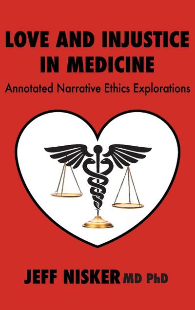 Love and Injustice in Medicine: Annotated Narrative Ethics Explorations