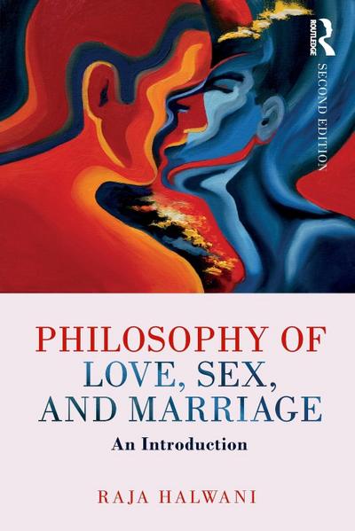 Philosophy of Love, Sex, and Marriage