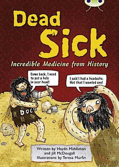 Bug Club Independent Non Fiction Blue B Dead Sick