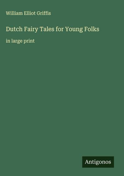 Dutch Fairy Tales for Young Folks