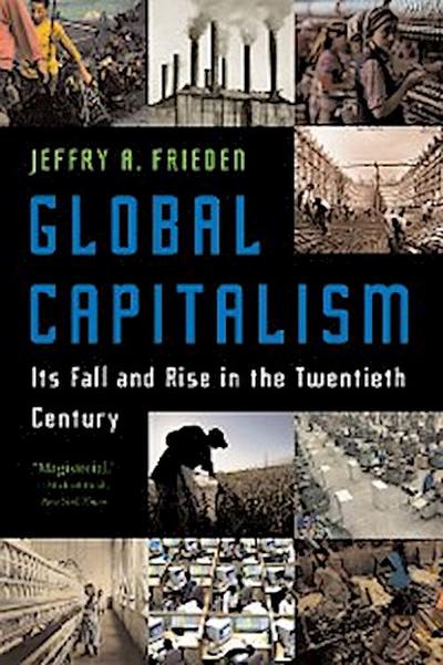 Global Capitalism: Its Fall and Rise in the Twentieth Century