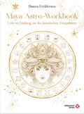 Maya-Astro-Workbook - Lebe im Einklang mit den kosmischen Zeitqualitäten