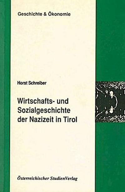 Wirtschafts- und Sozialgeschichte der Nazizeit in Tirol