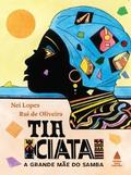 Tia Ciata, a grande mãe do samba