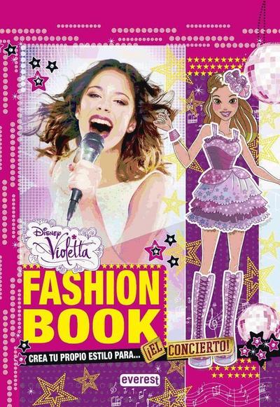 Violetta, fashion book. El concierto : crea tu propio estilo para