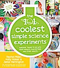 The 101 Coolest Simple Science Experiments