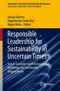 Responsible Leadership for Sustainability in Uncertain Times