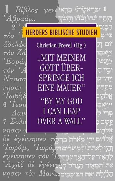 ’Mit meinem Gott überspringe ich eine Mauer’/’By my God I can leap over a wall’