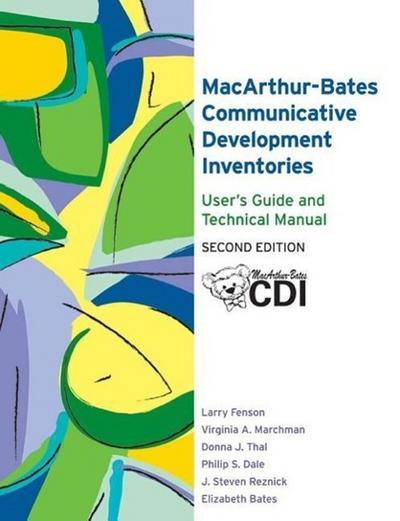 The Macarthur-Bates Communicative Development Inventories User’s Guide and Technical Manual