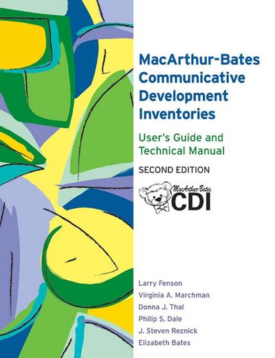 The Macarthur-Bates Communicative Development Inventories User’s Guide and Technical Manual