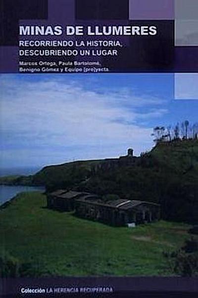 Incuna, A: Minas de Llumeres : recorriendo la historia descu