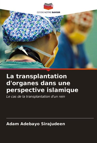 La transplantation d’organes dans une perspective islamique
