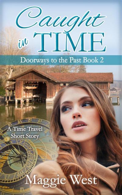 Caught in Time (Doorways to the Past, #2)