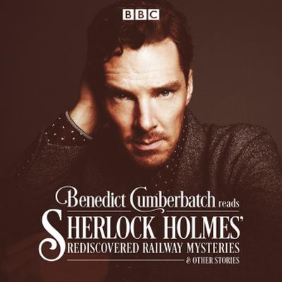 Sherlock Holmes’ Rediscovered Railway Mysteries, 2 Audio-CDs