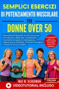 Semplici Esercizi di Potenziamento Muscolare per donne over 50