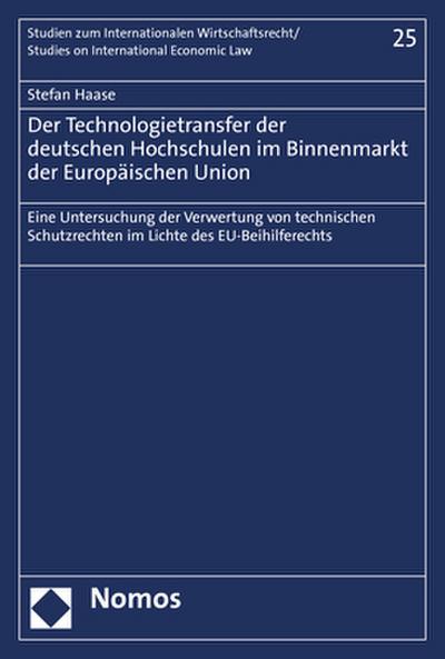 Der Technologietransfer der deutschen Hochschulen im Binnenmarkt der Europäischen Union