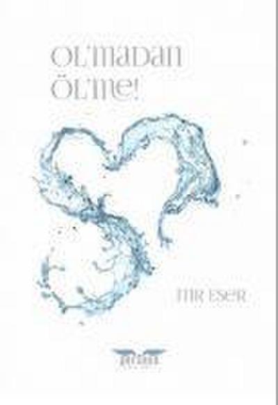 Olmadan Ölme