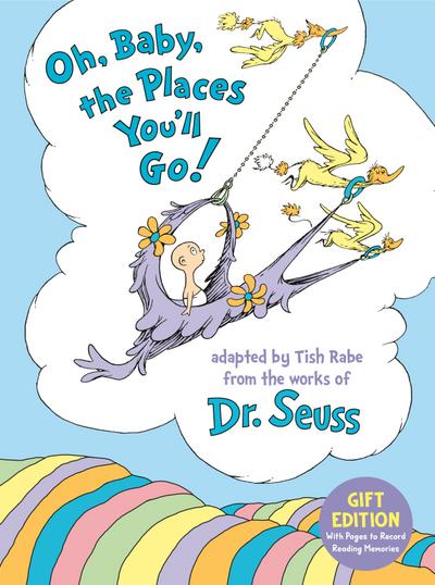 Oh, Baby, the Places You’ll Go! Gift Edition