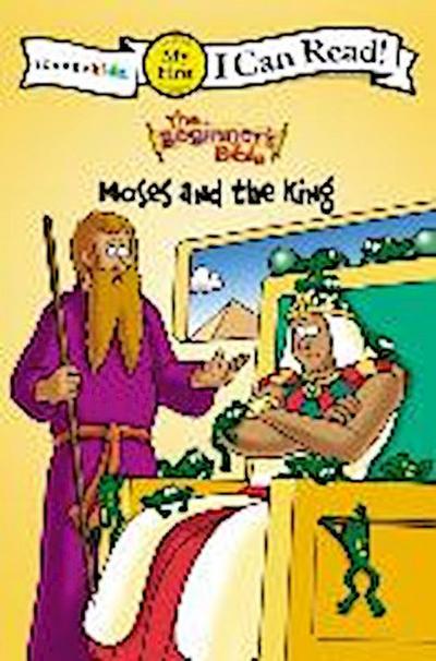 The Beginner’s Bible Moses and the King