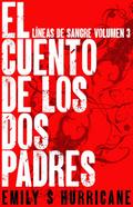 El Cuento de Los Dos Padres (Líneas de Sangre, #3)
