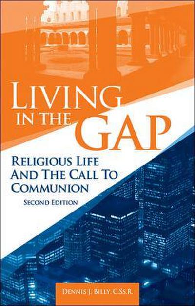 Living in the Gap - Second Edition: Religious Life and the Call to Communion