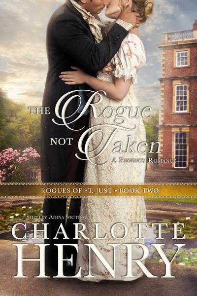 The Rogue Not Taken (Rogues of St. Just, #2)