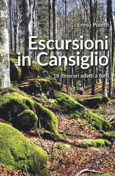 Escursioni in Cansiglio. 18 itinerari adatti a tutti