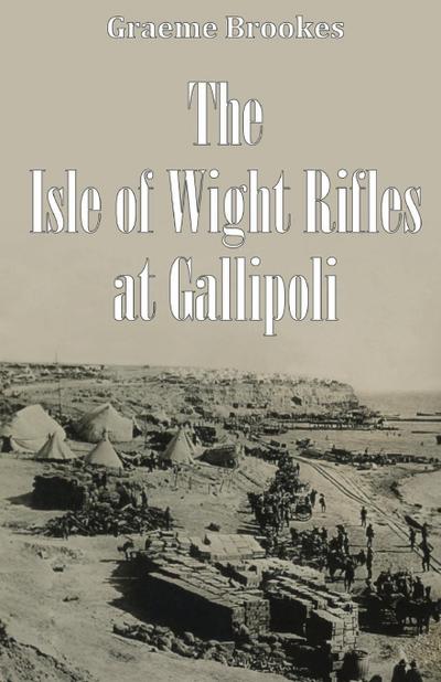 The Isle of Wight Rifles at Gallipoli