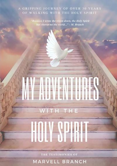 My Adventures with the Holy Spirit