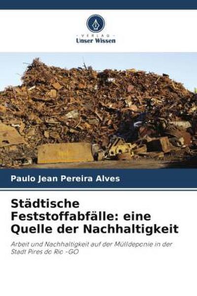 Städtische Feststoffabfälle: eine Quelle der Nachhaltigkeit
