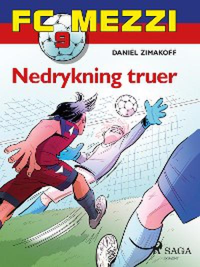FC Mezzi 9 - Nedrykning truer