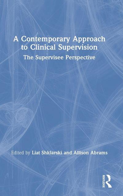 A Contemporary Approach to Clinical Supervision