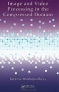 Image and Video Processing in the Compressed Domai