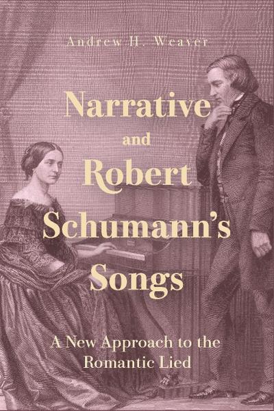Narrative and Robert Schumann’s Songs