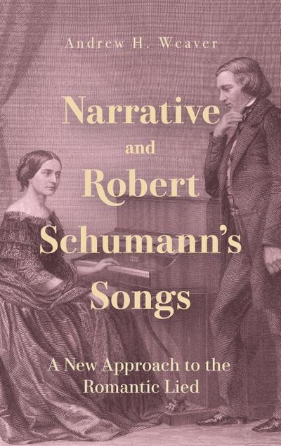 Narrative and Robert Schumann’s Songs
