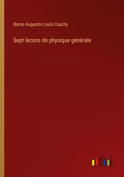 Sept lecons de physique générale