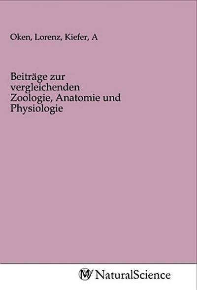 Beiträge zur vergleichenden Zoologie, Anatomie und Physiologie