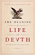 The Meaning of Life and Death