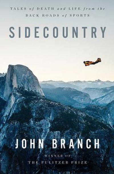 Sidecountry: Tales of Death and Life from the Back Roads of Sports