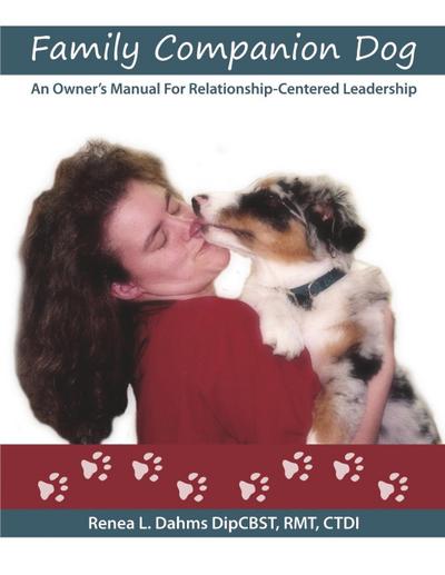 Family Companion Dog  An Owner’s Manual For Relationship Centered Leadership